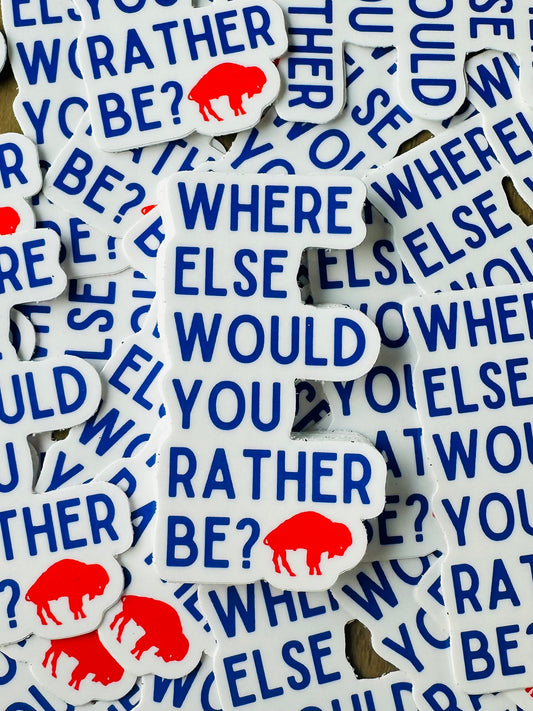 where else would you rather be sticker